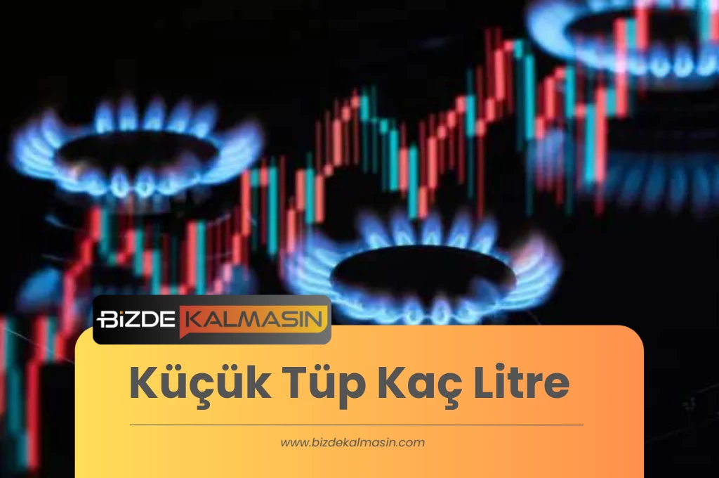 Küçük Tüp Kaç Litre