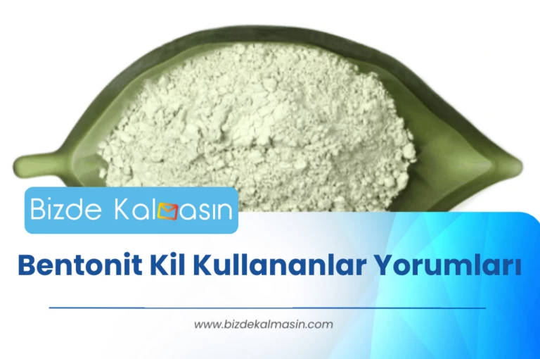 Bentonit Kil Kullananlar Yorumları