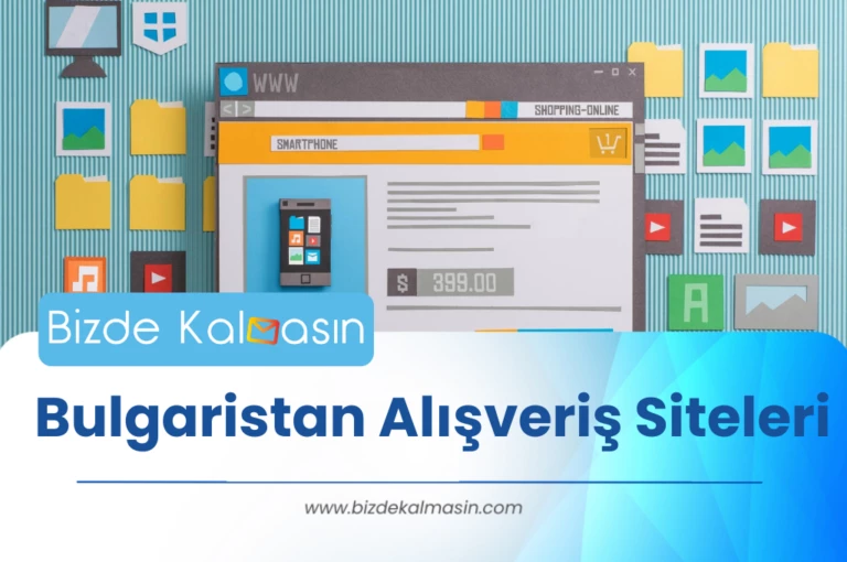 Bulgaristan Alışveriş Siteleri – Bulgaristan Elektronik Alışveriş