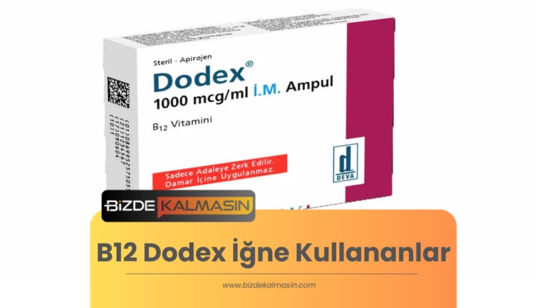 B12 Dodex İğne Kullananlar – Faydaları, Yan Etkileri ve Kullanıcı