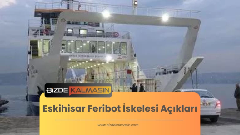 Eskihisar Feribot İskelesi Açıkları – Eskihisar Feribot Fiyatları 2025
