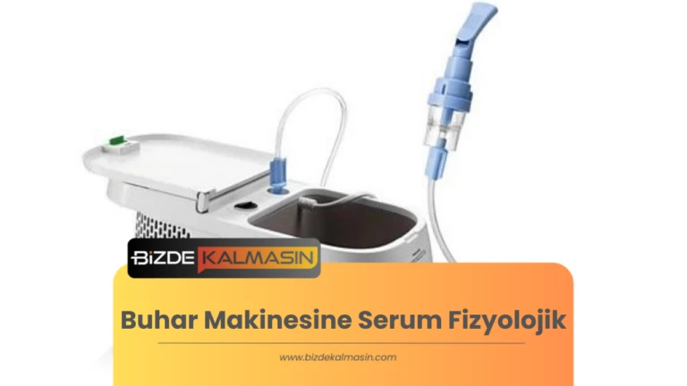 Buhar Makinesine Serum Fizyolojik