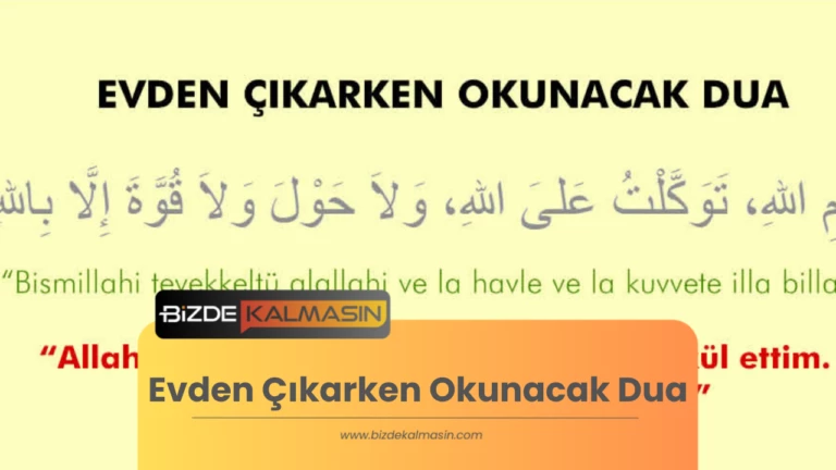 Evden Çıkarken Okunacak Dua – Fazileti