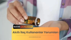 Akıllı İlaç Kullananlar Yorumları