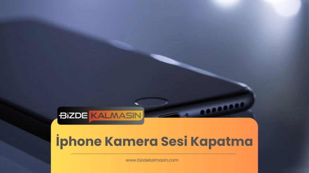 İphone Kamera Sesi Kapatma