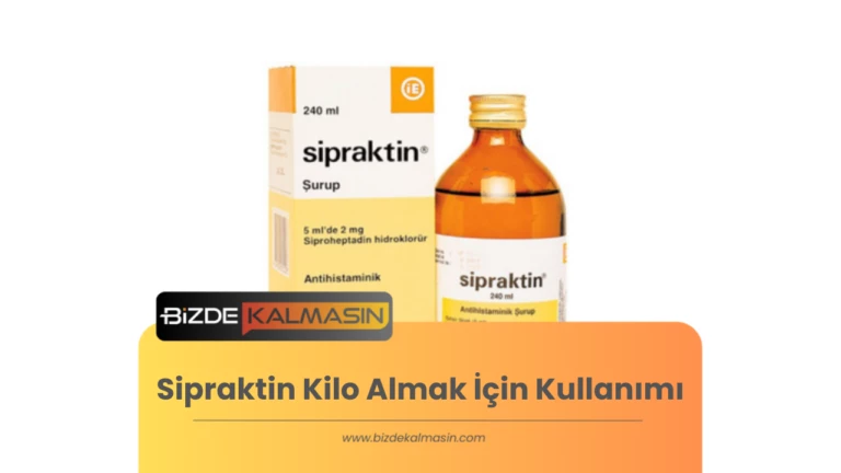 Kilo Almak İçin Sipraktin Kullananlar – İştahınızı Açacak