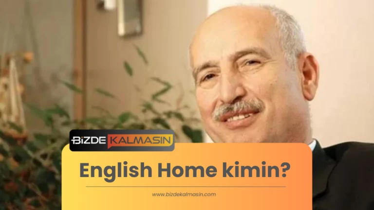 English Home kimin? – English Home’un sahibi kimdir?