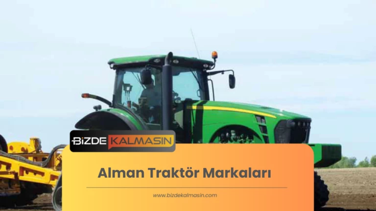 Alman Traktör Markaları ( Neden Almalısınız? )