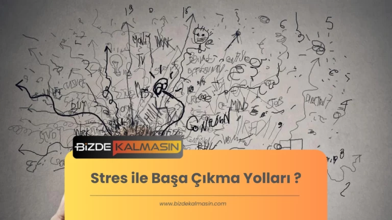 Stres ile Başa Çıkma Yolları ? Eğlenceli Yollarla Keşfedin!