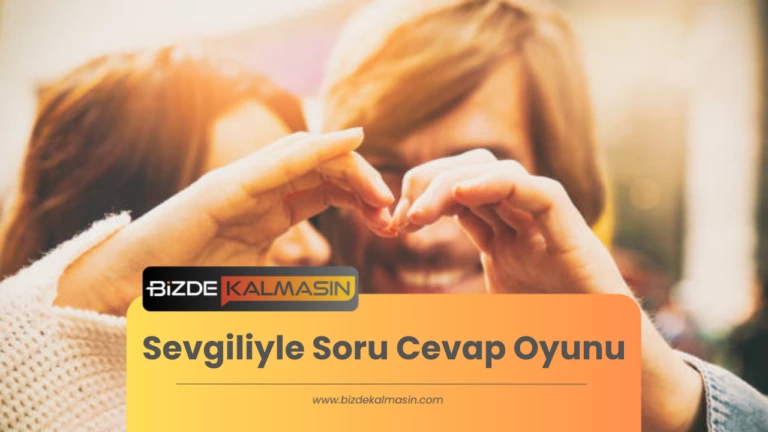 Sevgiliyle Soru Cevap Oyunu – İlişkiyi İyileştirmenin Eğlenceli Yolu