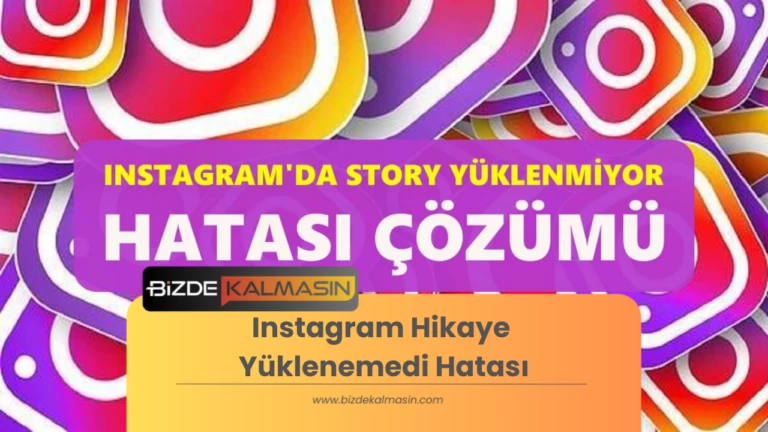 Instagram Hikaye Yükleniyor Yüklenemedi Hatası-Nedenleri ve Çözüm Yolları