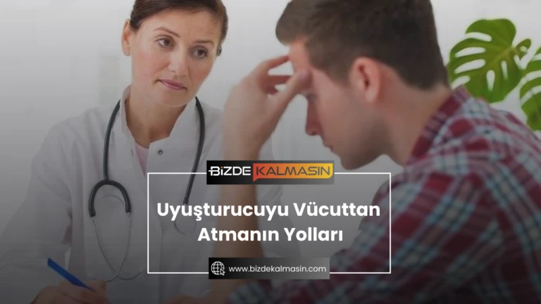 Uyuşturucuyu Vücuttan Atmanın Yolları