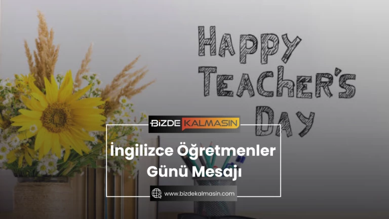 İngilizce Öğretmenler Günü Mesajı – Hocam Yerine Ne Kullanılır?