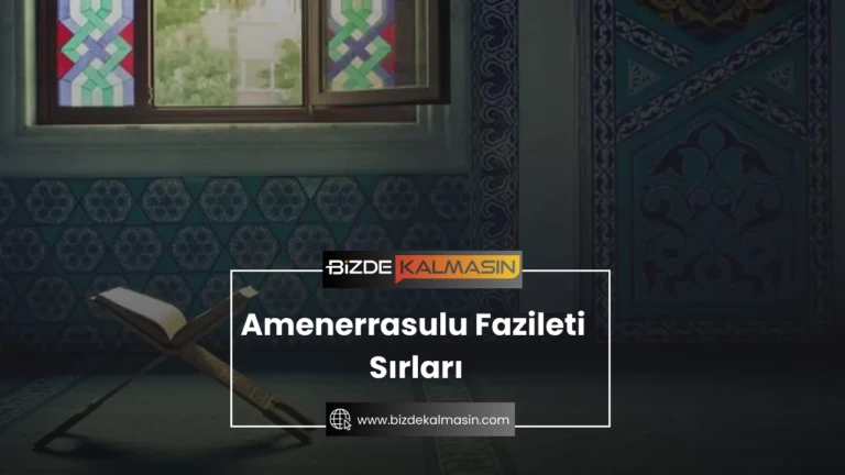 Amenerrasulu Fazileti Sırları ? 7 Amenerrasulü Fazileti
