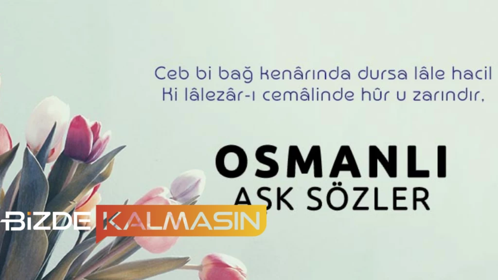Osmanlıca Sevdiğim Ne Demek