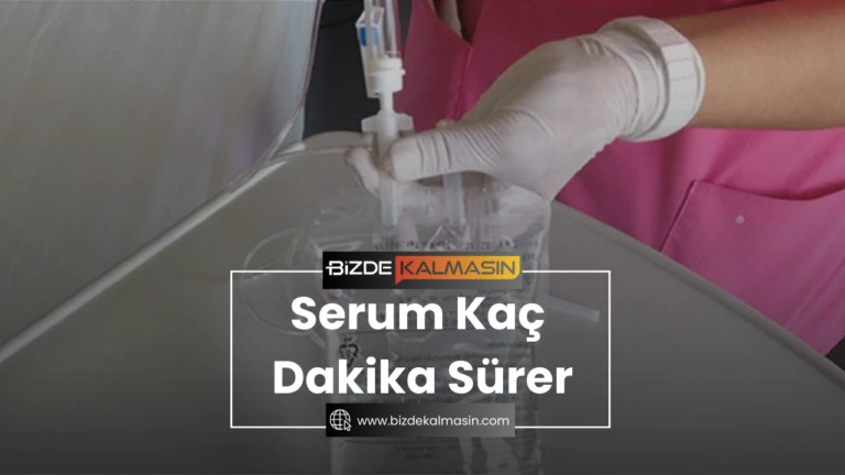 Serum Kaç Dakika Sürer